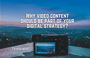 Why video content should be part of your digital strategy